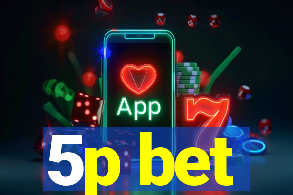5p bet